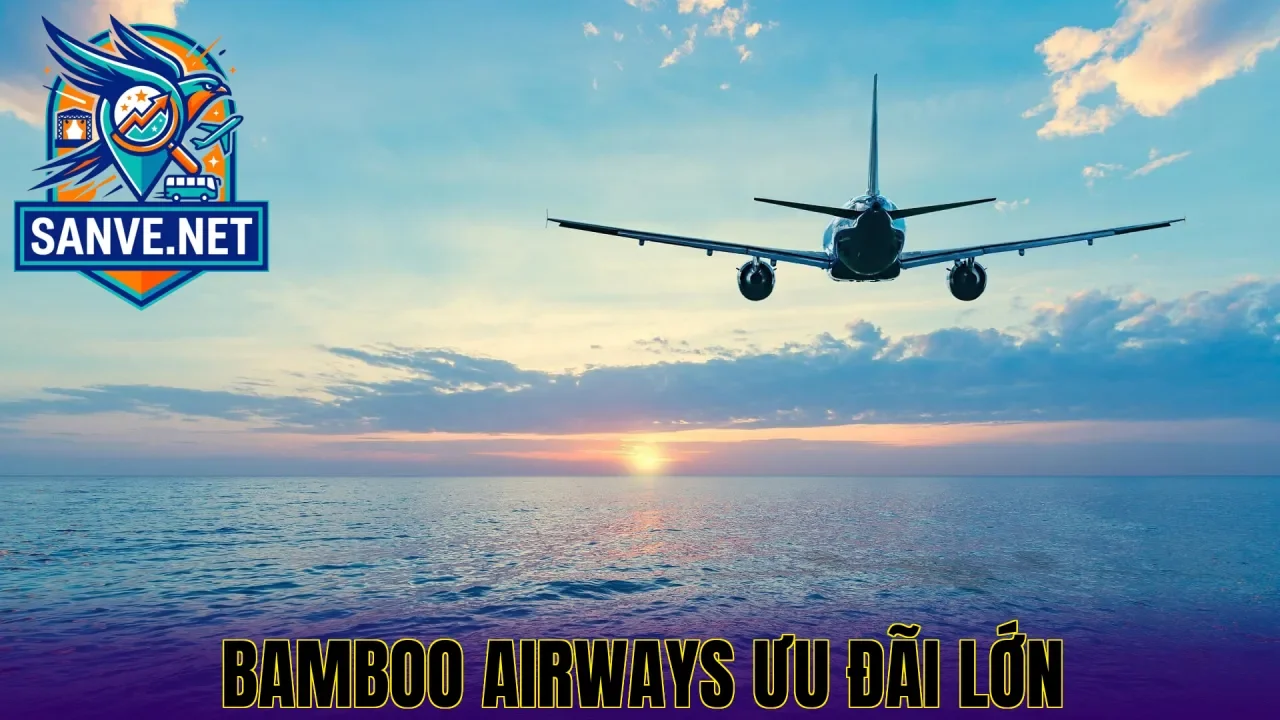 Bamboo Airways ưu đãi lớn