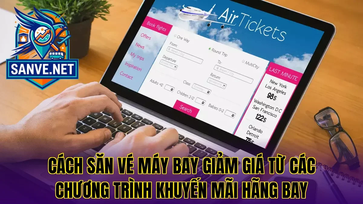 Cách săn vé máy bay giảm giá từ các chương trình khuyến mãi hãng bay