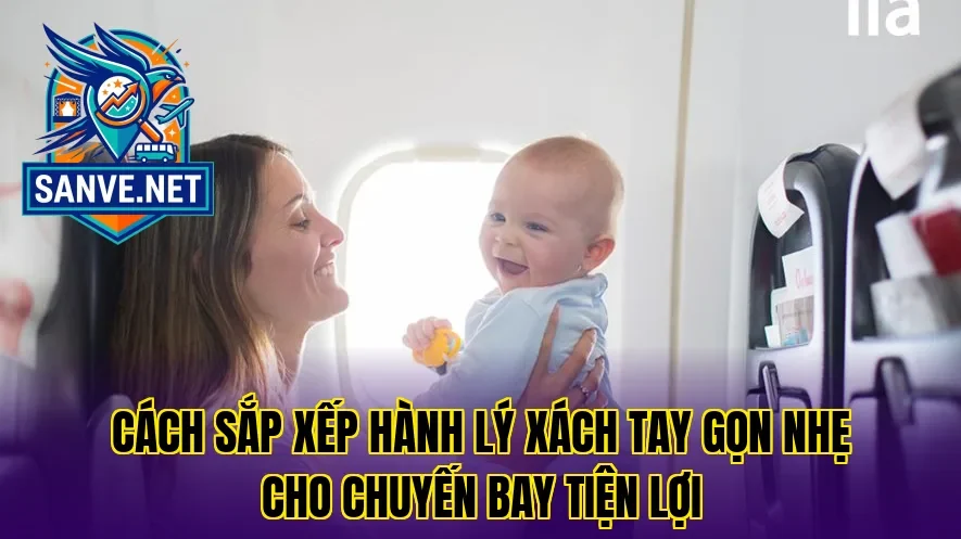 Cách sắp xếp hành lý xách tay gọn nhẹ cho chuyến bay tiện lợi