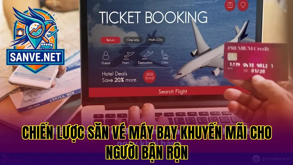 Chiến lược săn vé máy bay khuyến mãi cho người bận rộn