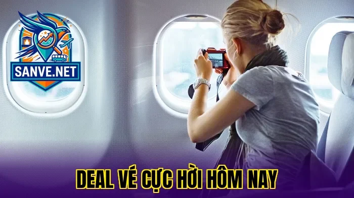 Deal vé cực hời hôm nay