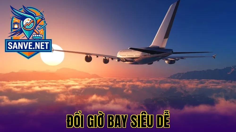 Đổi giờ bay siêu dễ