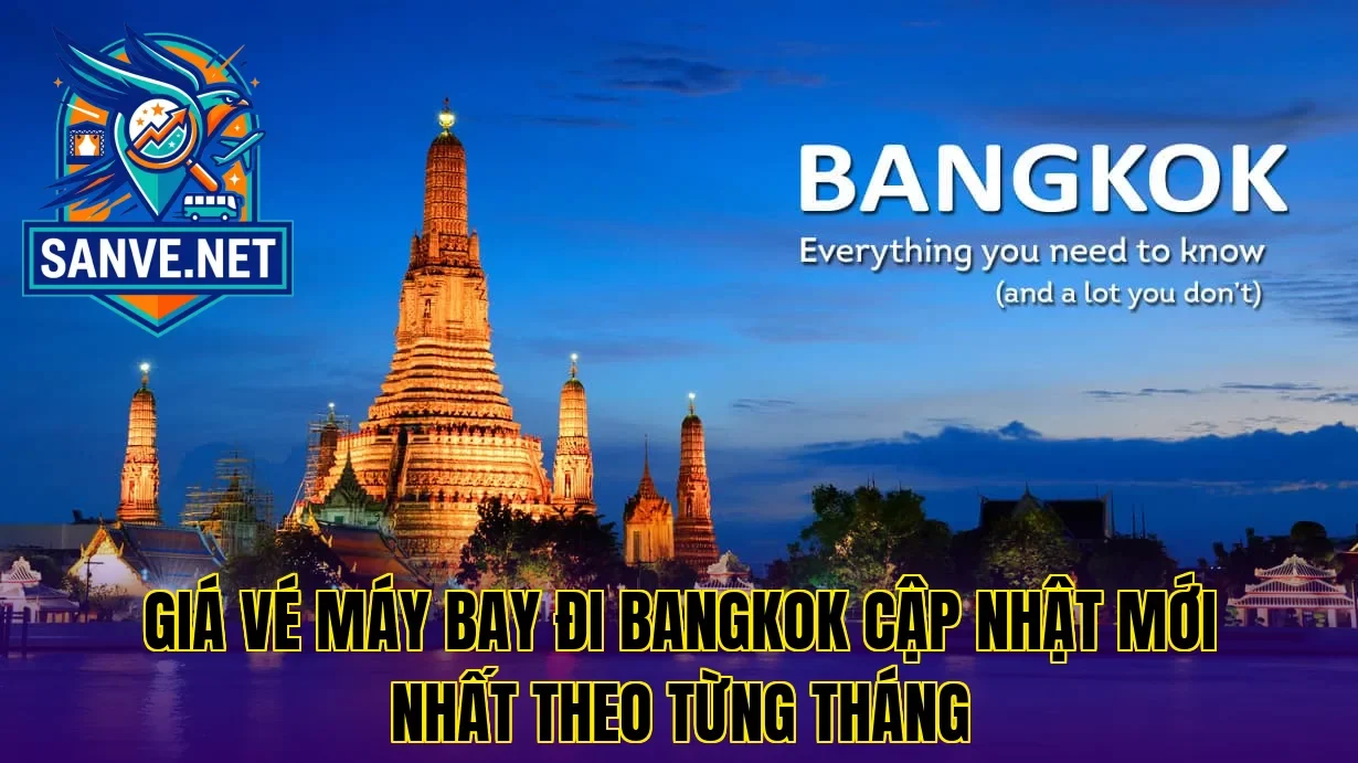 Giá vé máy bay đi Bangkok cập nhật mới nhất theo từng tháng