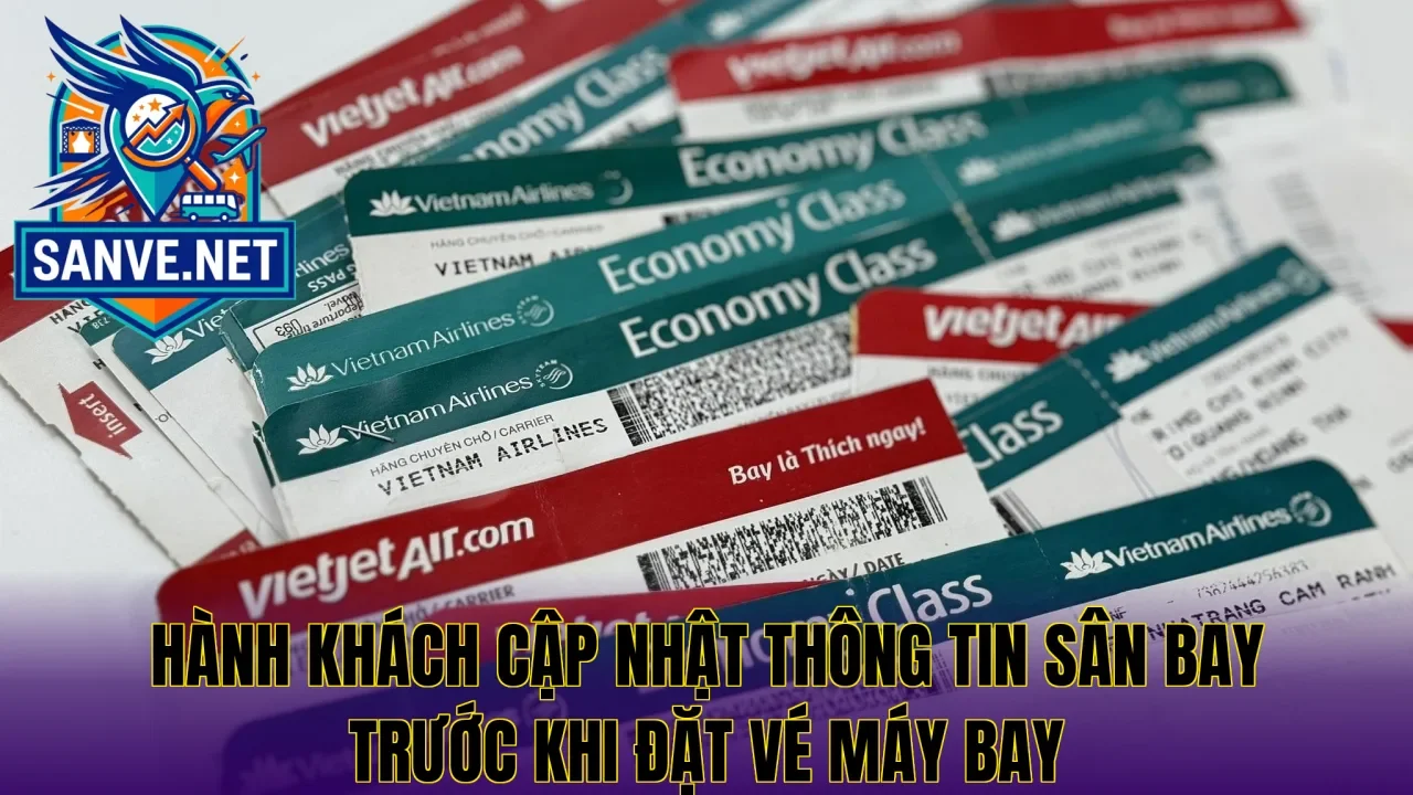 Hành khách cập nhật thông tin sân bay trước khi đặt vé máy bay