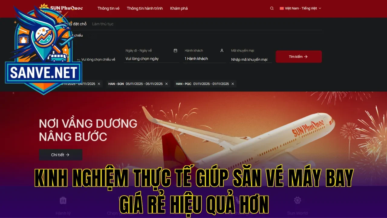 Kinh nghiệm thực tế giúp săn vé máy bay giá rẻ hiệu quả hơn