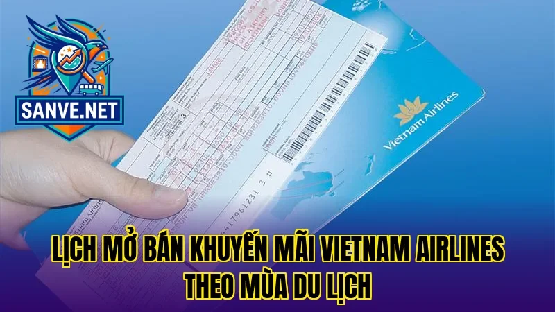 Lịch mở bán khuyến mãi Vietnam Airlines theo mùa du lịch