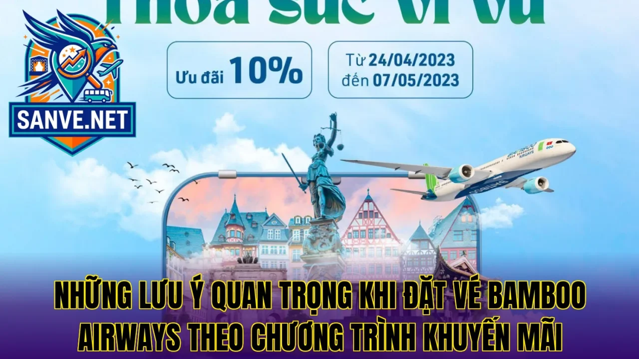 Những lưu ý quan trọng khi đặt vé Bamboo Airways theo chương trình khuyến mãi