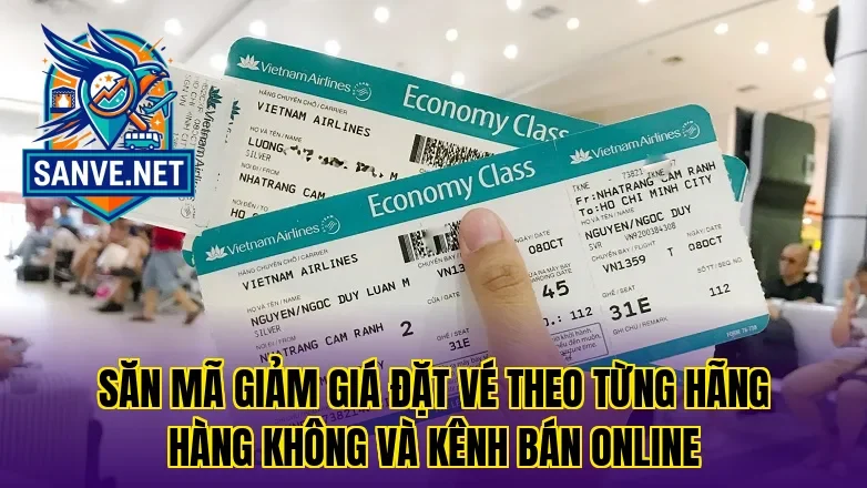 Săn mã giảm giá đặt vé theo từng hãng hàng không và kênh bán online