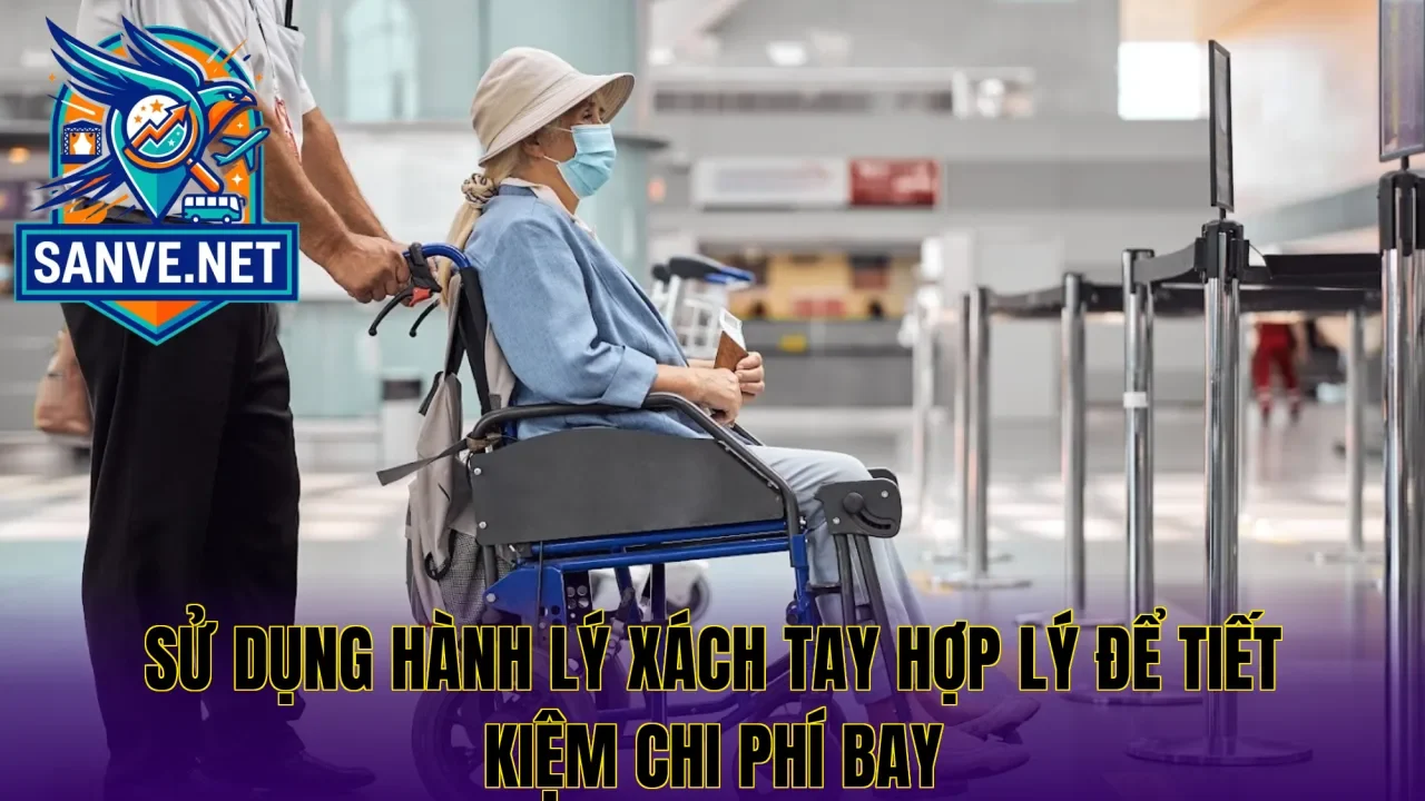 Sử dụng hành lý xách tay hợp lý để tiết kiệm chi phí bay