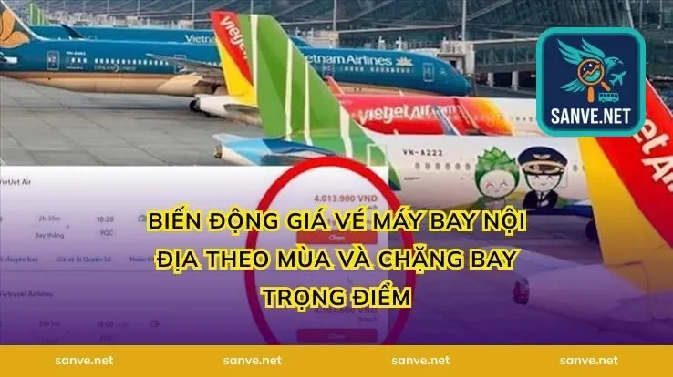 Biến động giá vé máy bay nội địa theo mùa và chặng bay trọng điểm