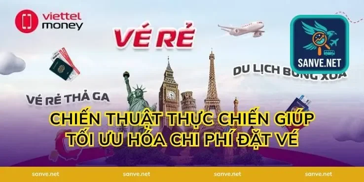 Chiến Thuật Thực Chiến Giúp Tối Ưu Hóa Chi Phí Đặt Vé